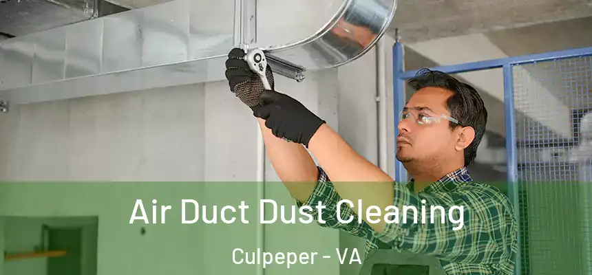 Air Duct Dust Cleaning Culpeper - VA