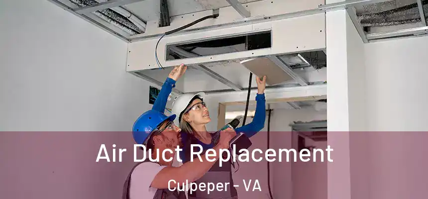Air Duct Replacement Culpeper - VA