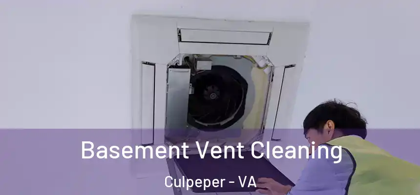 Basement Vent Cleaning Culpeper - VA
