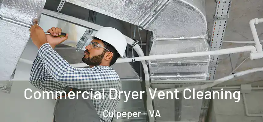 Commercial Dryer Vent Cleaning Culpeper - VA