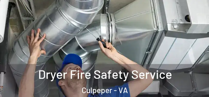 Dryer Fire Safety Service Culpeper - VA