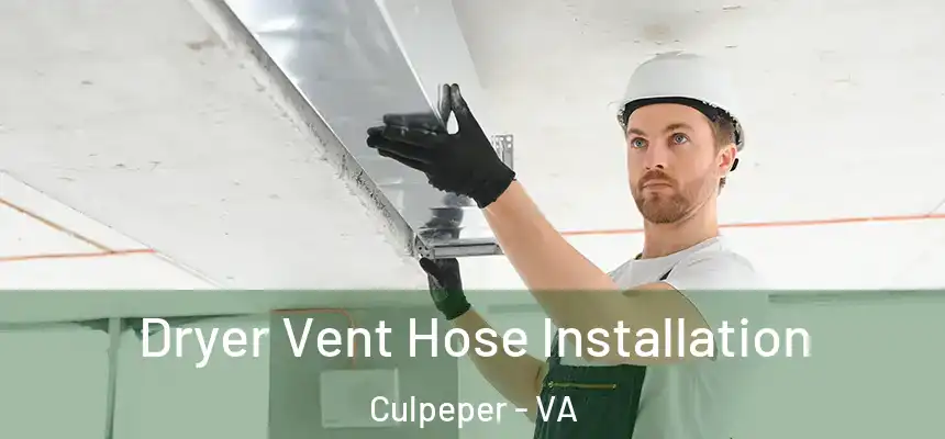Dryer Vent Hose Installation Culpeper - VA