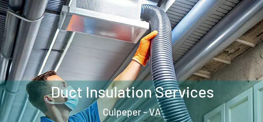  Duct Insulation Services Culpeper - VA