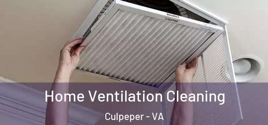  Home Ventilation Cleaning Culpeper - VA
