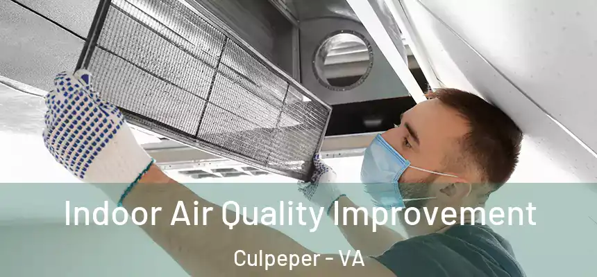 Indoor Air Quality Improvement Culpeper - VA