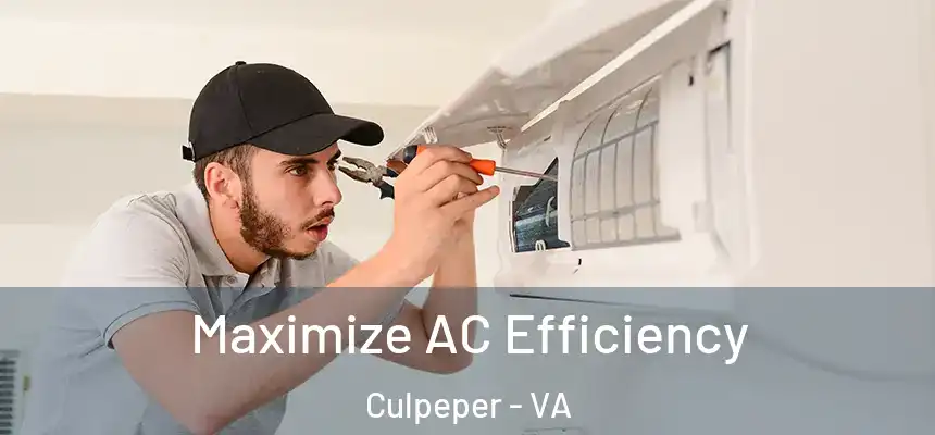 Maximize AC Efficiency Culpeper - VA