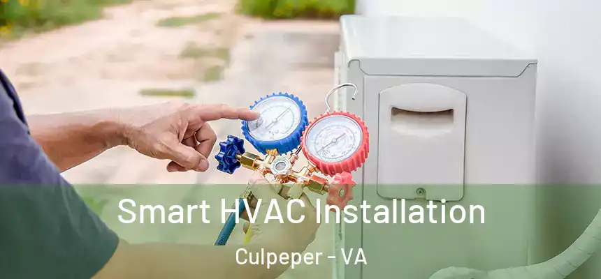 Smart HVAC Installation Culpeper - VA