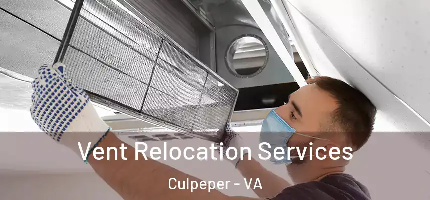 Vent Relocation Services Culpeper - VA
