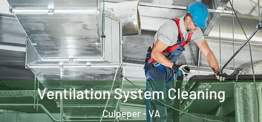  Ventilation System Cleaning Culpeper - VA